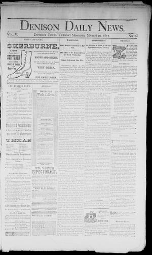 Denison Daily News. (Denison, Tex.), Vol. 5, No. 23, Ed. 1 Tuesday, March 20, 1877