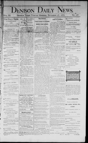 Denison Daily News. (Denison, Tex.), Vol. 3, No. 133, Ed. 1 Tuesday, November 23, 1875