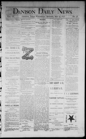 Denison Daily News. (Denison, Tex.), Vol. 3, No. 73, Ed. 1 Wednesday, May 19, 1875