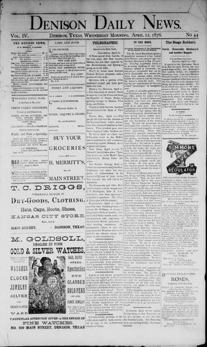 Denison Daily News. (Denison, Tex.), Vol. 4, No. 44, Ed. 1 Wednesday, April 12, 1876