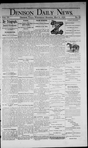 Denison Daily News. (Denison, Tex.), Vol. 4, No. 85, Ed. 1 Wednesday, May 31, 1876