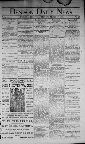 Denison Daily News. (Denison, Tex.), Vol. 4, No. 16, Ed. 1 Friday, March 10, 1876