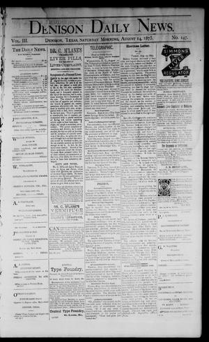 Denison Daily News. (Denison, Tex.), Vol. 3, No. 147, Ed. 1 Saturday, August 14, 1875