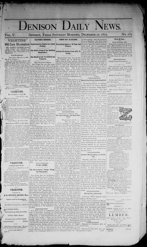 Primary view of object titled 'Denison Daily News. (Denison, Tex.), Vol. 5, No. 252, Ed. 1 Saturday, December 22, 1877'.