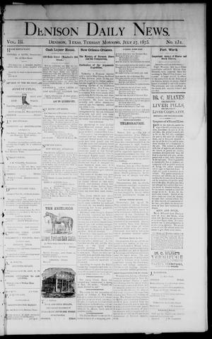 Denison Daily News. (Denison, Tex.), Vol. 3, No. 131, Ed. 1 Tuesday, July 27, 1875