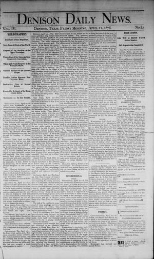 Primary view of object titled 'Denison Daily News. (Denison, Tex.), Vol. 4, No. 52, Ed. 1 Friday, April 21, 1876'.