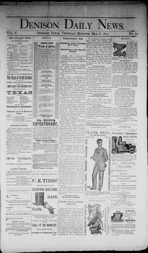 Denison Daily News. (Denison, Tex.), Vol. 5, No. 71, Ed. 1 Thursday, May 3, 1877