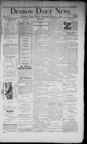 Denison Daily News. (Denison, Tex.), Vol. 5, No. 8, Ed. 1 Friday, March 2, 1877
