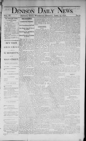 Denison Daily News. (Denison, Tex.), Vol. 4, No. 50, Ed. 1 Wednesday, April 19, 1876