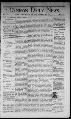 Denison Daily News. (Denison, Tex.), Vol. 3, No. 157, Ed. 1 Friday, December 10, 1875