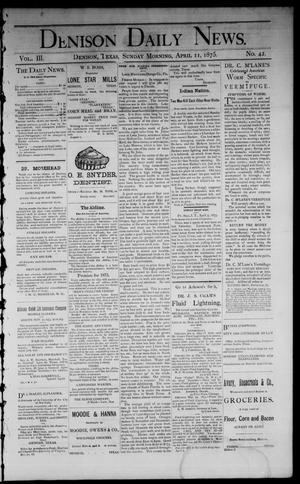 Denison Daily News. (Denison, Tex.), Vol. 3, No. 42, Ed. 1 Sunday, April 11, 1875