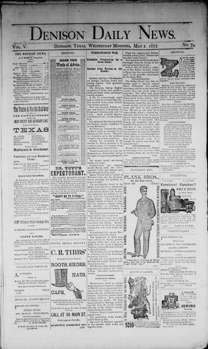 Denison Daily News. (Denison, Tex.), Vol. 5, No. 70, Ed. 1 Wednesday, May 2, 1877