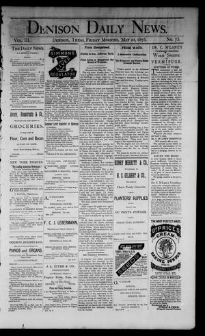 Denison Daily News. (Denison, Tex.), Vol. 3, No. 75, Ed. 1 Friday, May 21, 1875