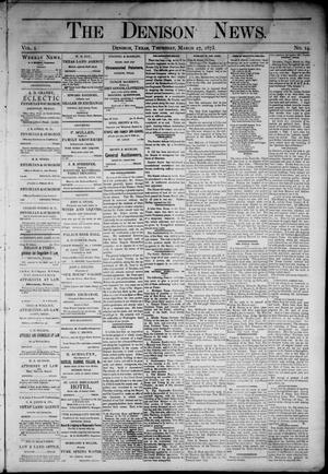 Primary view of object titled 'The Denison News. (Denison, Tex.), Vol. 1, No. 14, Ed. 1 Thursday, March 27, 1873'.