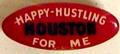 Thumbnail image of item number 1 in: '[Red "Happy-Hustling Houston For Me" button]'.