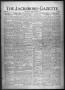 Newspaper: The Jacksboro Gazette (Jacksboro, Tex.), Vol. 43, No. 29, Ed. 1 Thurs…