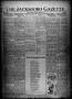 Thumbnail image of item number 1 in: 'The Jacksboro Gazette (Jacksboro, Tex.), Vol. 43, No. 38, Ed. 1 Thursday, February 15, 1923'.