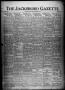 Newspaper: The Jacksboro Gazette (Jacksboro, Tex.), Vol. 43, No. 33, Ed. 1 Thurs…