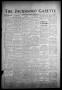 Newspaper: The Jacksboro Gazette (Jacksboro, Tex.), Vol. 58, No. 17, Ed. 1 Thurs…