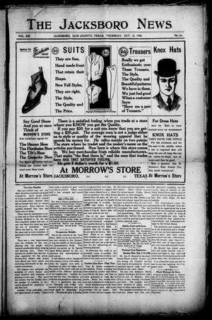 Primary view of object titled 'The Jacksboro News (Jacksboro, Tex.), Vol. 13, No. 41, Ed. 1 Thursday, October 15, 1908'.