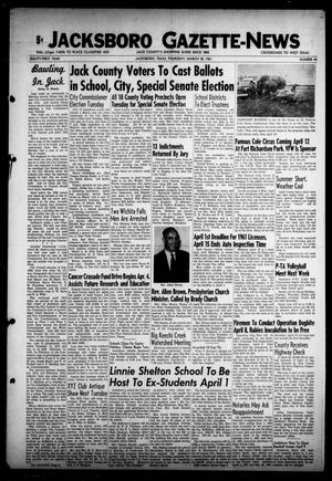 Primary view of object titled 'Jacksboro Gazette-News (Jacksboro, Tex.), Vol. EIGHTY-FIRST YEAR, No. 44, Ed. 1 Thursday, March 30, 1961'.