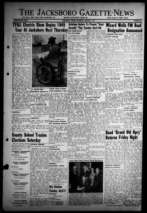 The Jacksboro Gazette-News (Jacksboro, Tex.), Vol. 69, No. 44, Ed. 1 Thursday, March 31, 1949