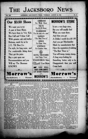 Primary view of object titled 'The Jacksboro News (Jacksboro, Tex.), Vol. 13, No. 34, Ed. 1 Thursday, August 20, 1908'.