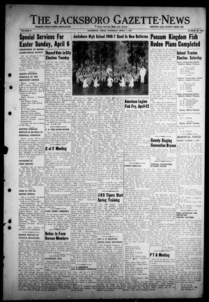 Primary view of object titled 'The Jacksboro Gazette-News (Jacksboro, Tex.), Vol. 67, No. 44, Ed. 1 Thursday, April 3, 1947'.