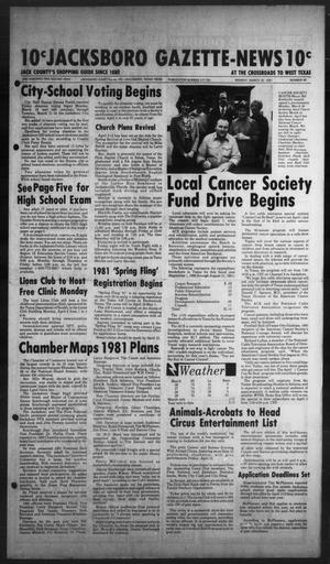 Jacksboro Gazette-News (Jacksboro, Tex.), Vol. 102, No. 46, Ed. 1 Monday, March 30, 1981