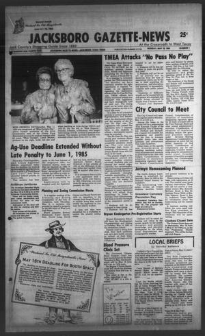 Primary view of object titled 'Jacksboro Gazette-News (Jacksboro, Tex.), Vol. ONE HUNDRED AND FOURTH YEAR, No. 1, Ed. 1 Monday, May 13, 1985'.