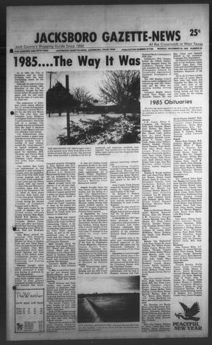 Jacksboro Gazette-News (Jacksboro, Tex.), Vol. ONE HUNDRED AND FIFTH YEAR, No. 34, Ed. 1 Monday, December 30, 1985
