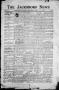 Thumbnail image of item number 1 in: 'The Jacksboro News (Jacksboro, Tex.), Vol. 10, No. 3, Ed. 1 Thursday, April 21, 1904'.