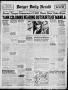 Thumbnail image of item number 1 in: 'Borger Daily Herald (Borger, Tex.), Vol. 19, No. 62, Ed. 1 Sunday, February 4, 1945'.