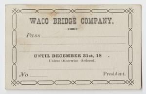 [Waco Bridge Company Pass]