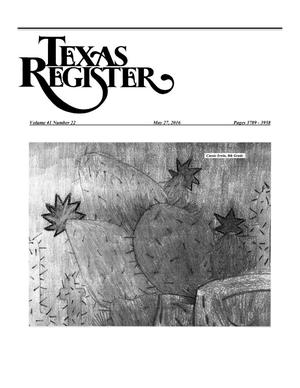 Texas Register, Volume 41, Number 22, Pages 3789-3958, May 27, 2016