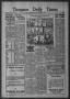 Thumbnail image of item number 1 in: 'Timpson Daily Times (Timpson, Tex.), Vol. 49, No. 241, Ed. 1 Wednesday, December 5, 1934'.