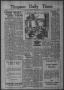 Thumbnail image of item number 1 in: 'Timpson Daily Times (Timpson, Tex.), Vol. 33, No. 42, Ed. 1 Tuesday, February 27, 1934'.