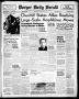 Thumbnail image of item number 1 in: 'Borger Daily Herald (Borger, Tex.), Vol. 17, No. 169, Ed. 1 Tuesday, June 8, 1943'.