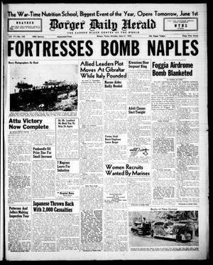 Borger Daily Herald (Borger, Tex.), Vol. 17, No. 162, Ed. 1 Monday, May 31, 1943