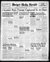 Thumbnail image of item number 1 in: 'Borger Daily Herald (Borger, Tex.), Vol. 17, No. 209, Ed. 1 Sunday, July 25, 1943'.