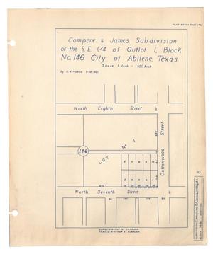 Compere & James Subdivision of the S.E. 1/4 of Outlot 1, Block Number 146 City of Abilene, Texas.