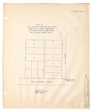 Primary view of Map of C. M. Landers' Subdivision of a Part of Block 18 of Sayles Subdivision of Northwest Part of the H. Ward Survey Number 90, Taylor County Texas