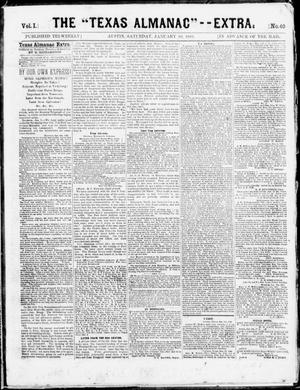 Primary view of object titled 'The Texas Almanac -- "Extra." (Austin, Tex.), Vol. 1, No. 40, Ed. 1, Saturday, January 10, 1863'.