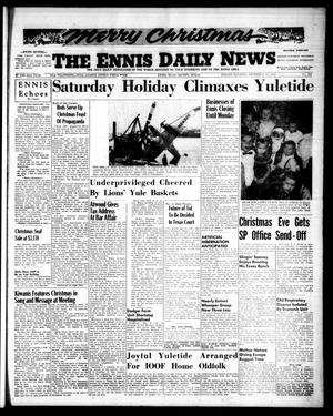 The Ennis Daily News (Ennis, Tex.), Vol. 63, No. 303, Ed. 1 Friday, December 24, 1954