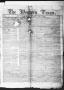 Thumbnail image of item number 1 in: 'The Western Texan (San Antonio, Tex.), Vol. 6, No. 26, Ed. 1, Thursday, April 13, 1854'.