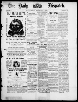 Primary view of object titled 'The Daily Dispatch (Austin, Tex.), Vol. 1, No. 105, Ed. 1, Friday, June 4, 1880'.