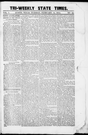 Tri-Weekly State Times (Austin, Tex.), Vol. 1, No. 40, Ed. 1, Tuesday, February 14, 1854
