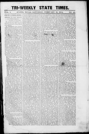 Tri-Weekly State Times (Austin, Tex.), Vol. 1, No. 42, Ed. 1, Saturday, February 18, 1854