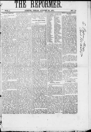 Primary view of The Reformer (Austin, Tex.), Vol. 1, No. 10, Ed. 1, Saturday, August 26, 1871