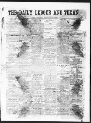 Primary view of object titled 'The Daily Ledger and Texan (San Antonio, Tex.), Vol. 1, No. 86, Ed. 1, Monday, March 26, 1860'.